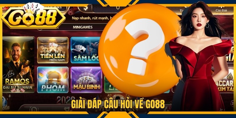 Giải đáp câu hỏi về Go88